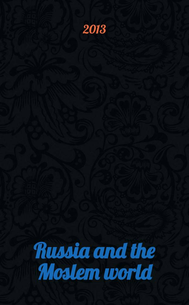 Russia and the Moslem world : Bull. of analytical a. ref. inform. 2013, №7(253)