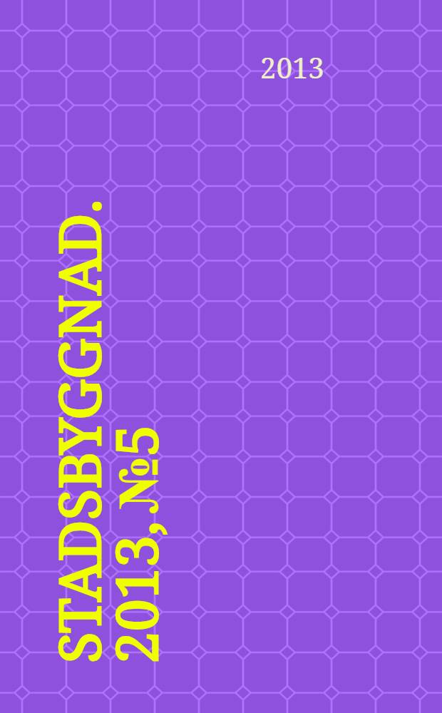 Stadsbyggnad. 2013, № 5