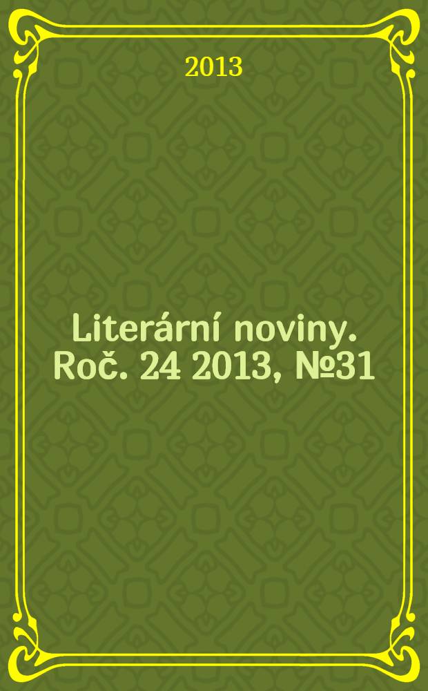 Literární noviny. Roč. 24 2013, № 31