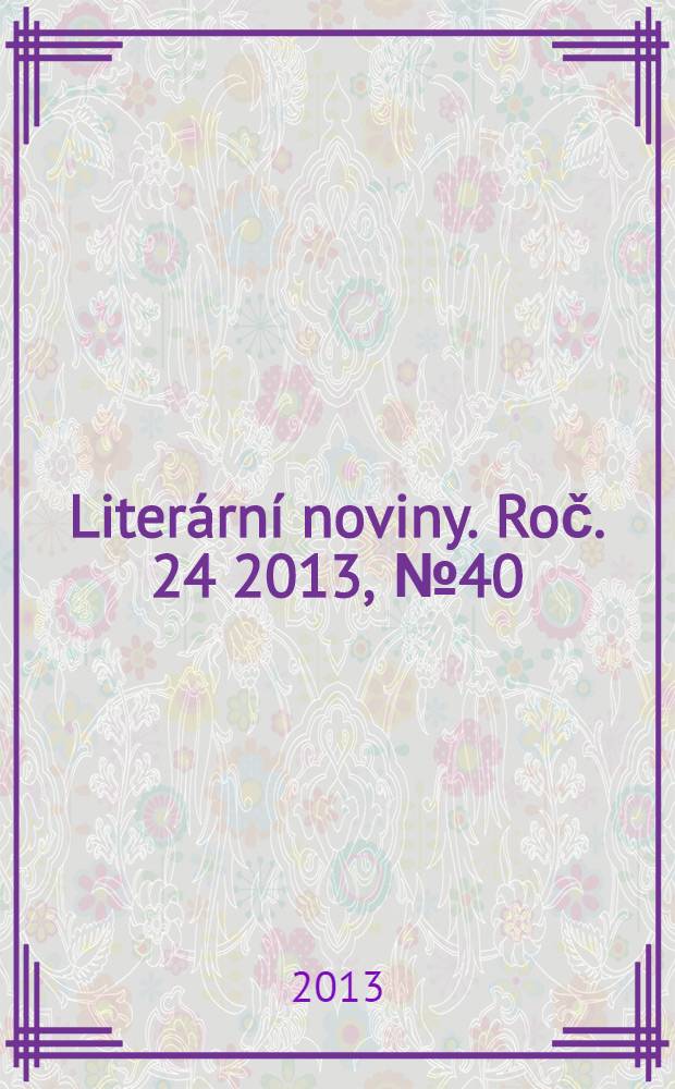 Literární noviny. Roč. 24 2013, № 40