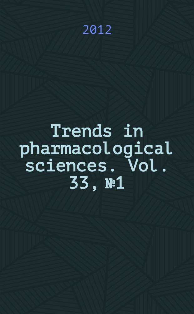 Trends in pharmacological sciences. Vol. 33, № 1