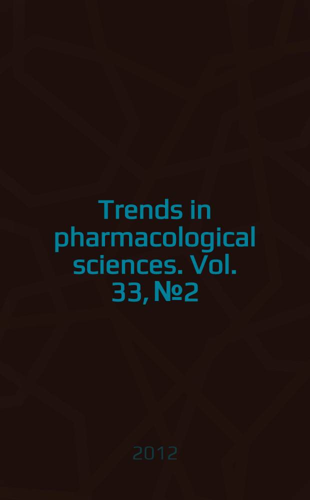 Trends in pharmacological sciences. Vol. 33, № 2