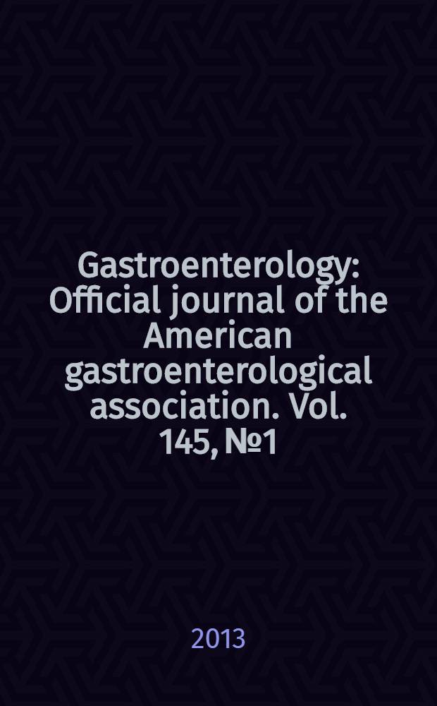 Gastroenterology : Official journal of the American gastroenterological association. Vol. 145, № 1