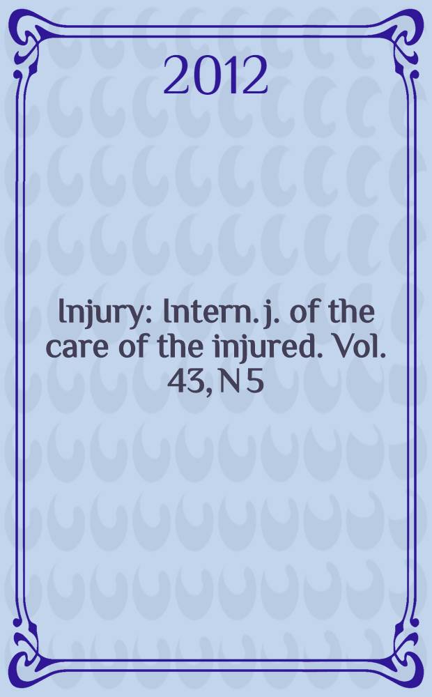 Injury : Intern. j. of the care of the injured. Vol. 43, N 5