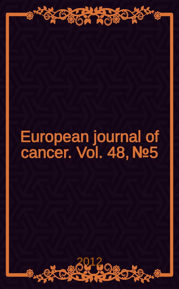 European journal of cancer. Vol. 48, № 5