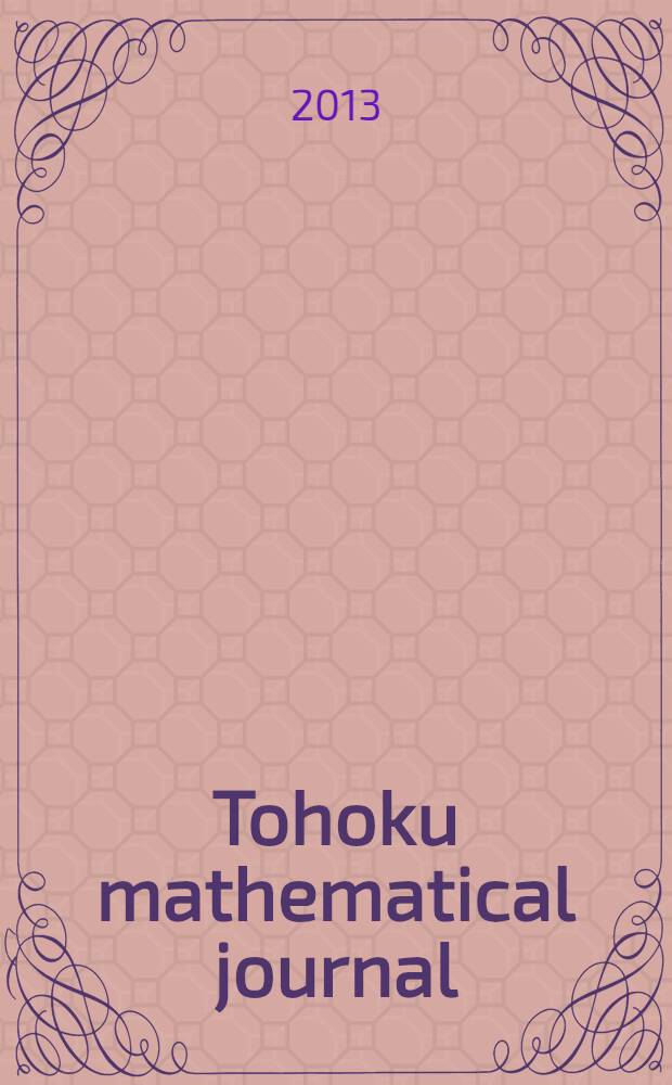 Tohoku mathematical journal : Ed. ... with the cooperation of the Mathematical inst. of Tohoku univ. Ser. 2, vol. 65, № 3