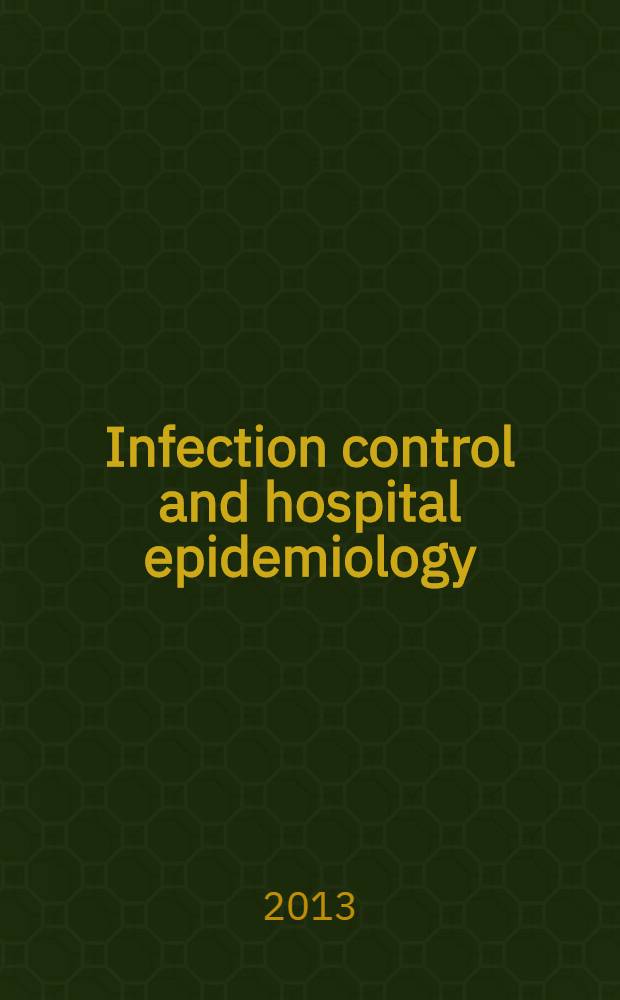 Infection control and hospital epidemiology : The offic. j. of the Soc. of hospital epidemiologists of America. Vol. 34, № 6