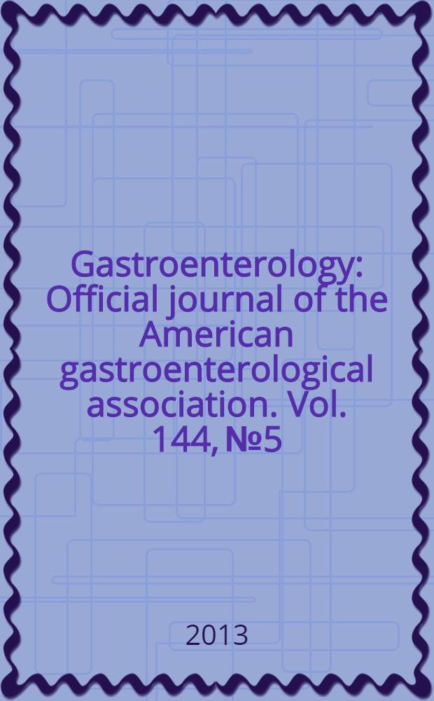 Gastroenterology : Official journal of the American gastroenterological association. Vol. 144, № 5
