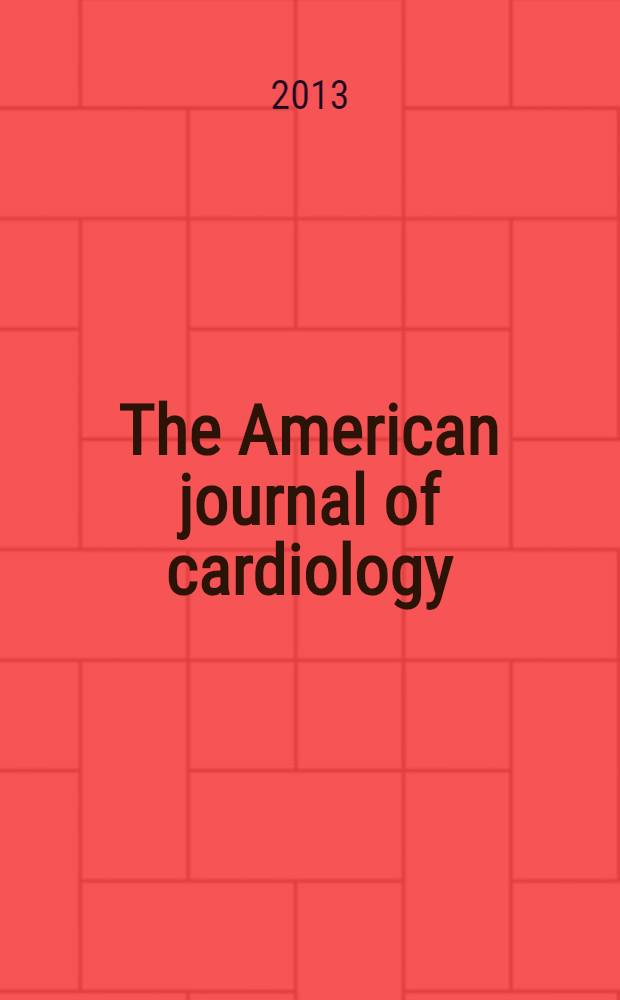 The American journal of cardiology : Official journal of the American college of cardiology A publication of the Yorke group. Vol. 112, № 1