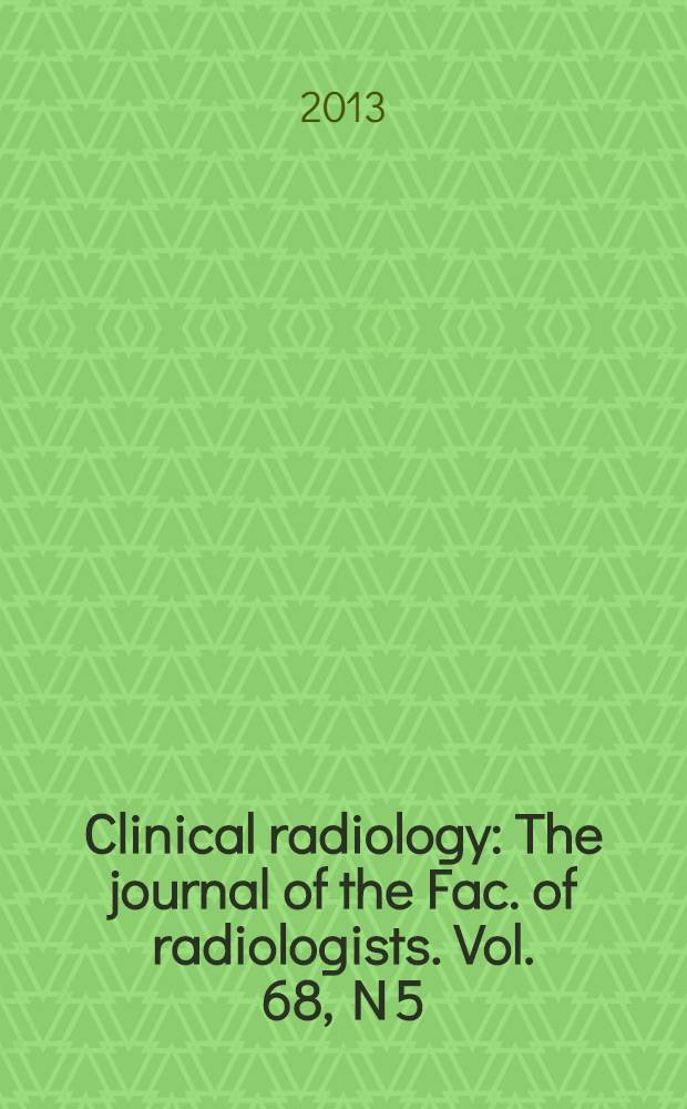Clinical radiology : The journal of the Fac. of radiologists. Vol. 68, N 5