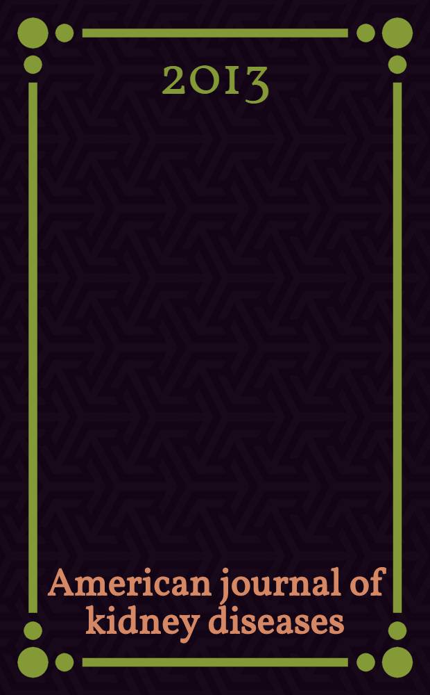 American journal of kidney diseases : The offic. journal of the Nat. kidney foundation. Vol. 62, № 1