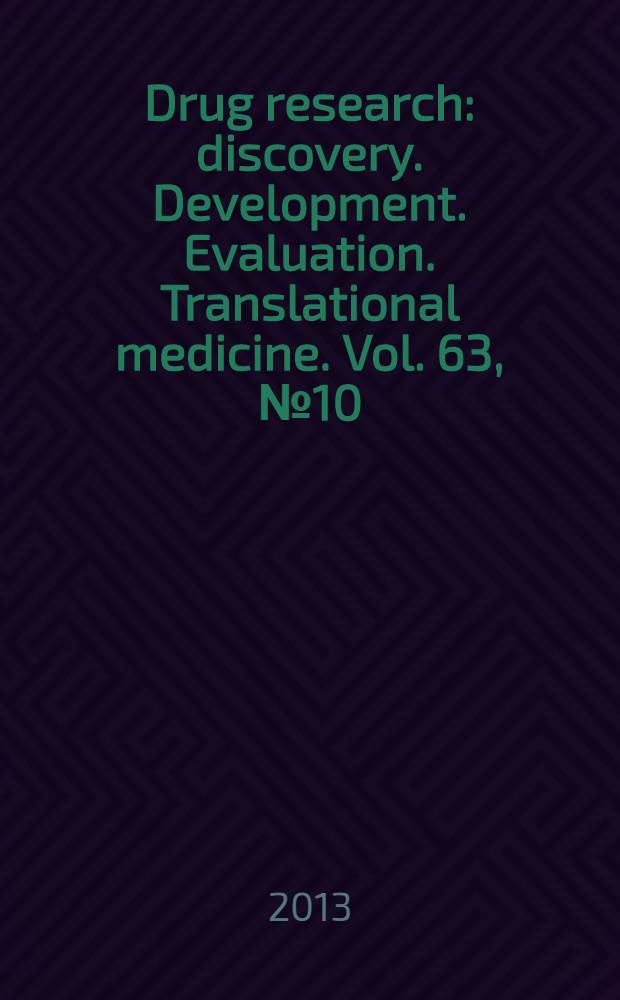 Drug research : discovery. Development. Evaluation. Translational medicine. Vol. 63, № 10