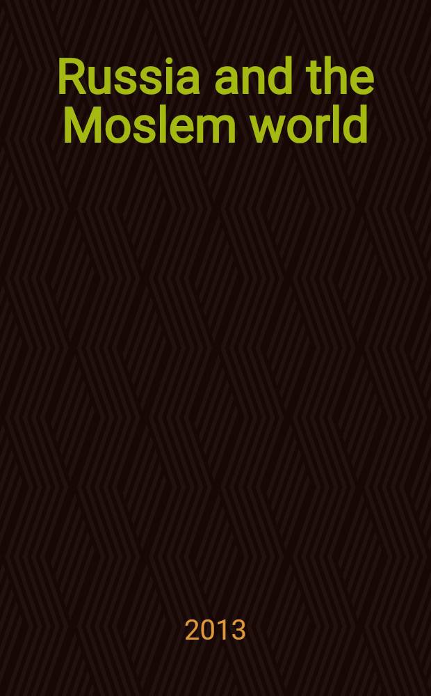 Russia and the Moslem world : Bull. of analytical a. ref. inform. 2013, №10(256)
