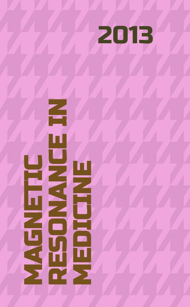 Magnetic resonance in medicine : MRM an official journal of the International society for magnetic resonance in medicine. Vol. 69, № 5