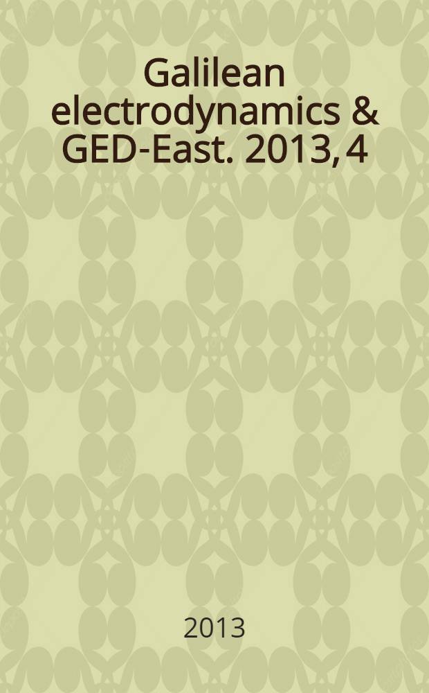 Galilean electrodynamics & GED-East. 2013, 4