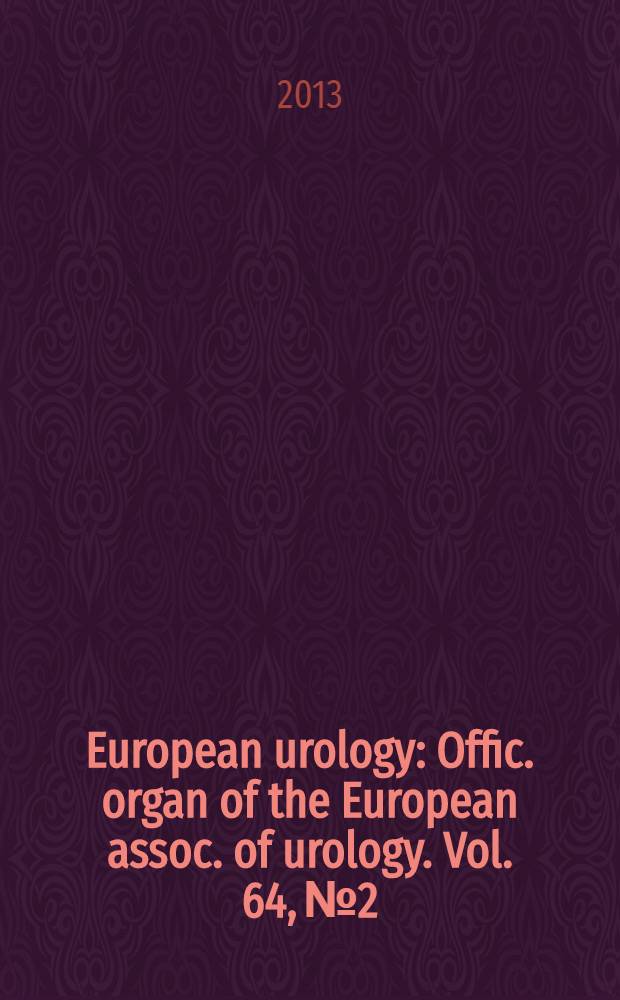 European urology : Offic. organ of the European assoc. of urology. Vol. 64, № 2