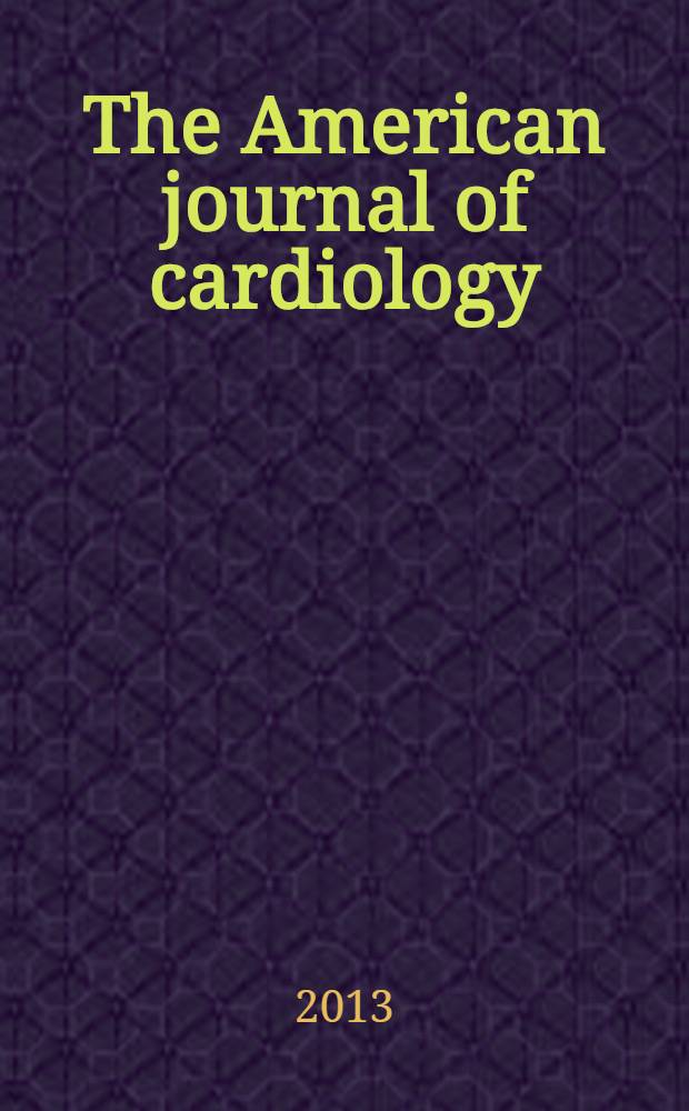 The American journal of cardiology : Official journal of the American college of cardiology A publication of the Yorke group. Vol. 112, № 4