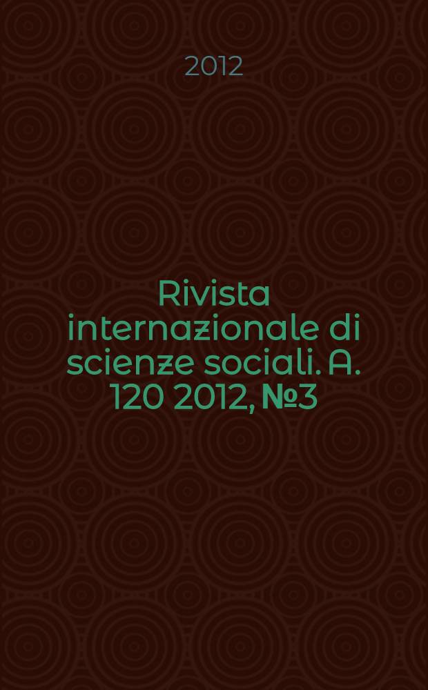 Rivista internazionale di scienze sociali. A. 120 2012, № 3