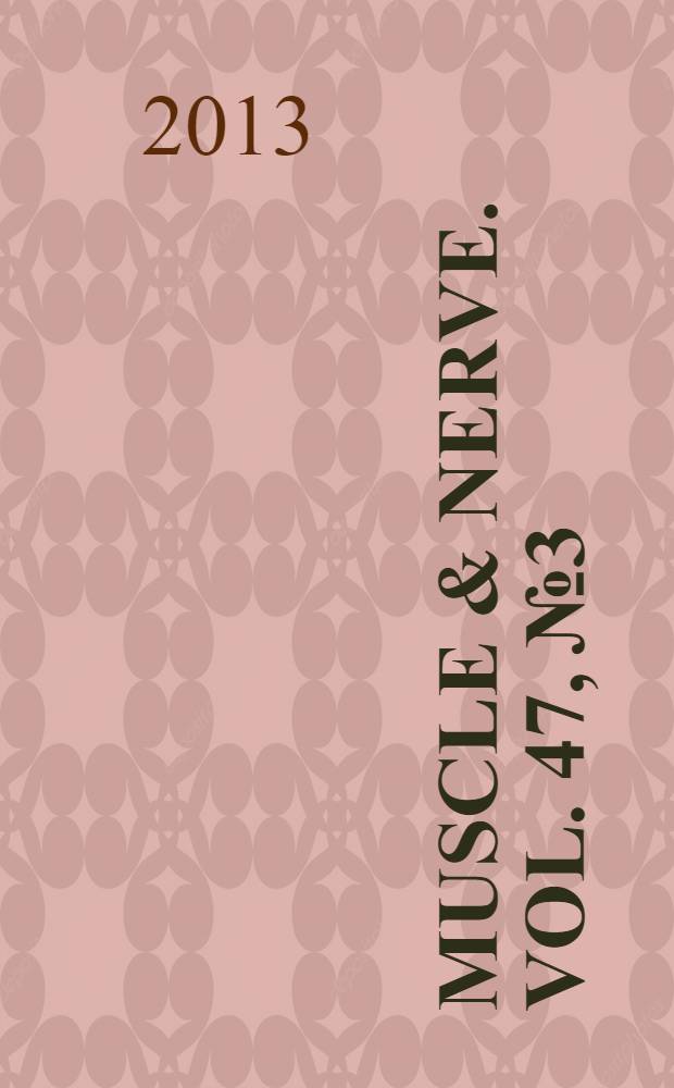 Muscle & nerve. Vol. 47, № 3