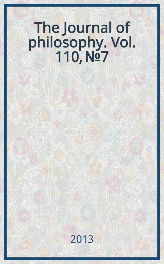 The Journal of philosophy. Vol. 110, № 7