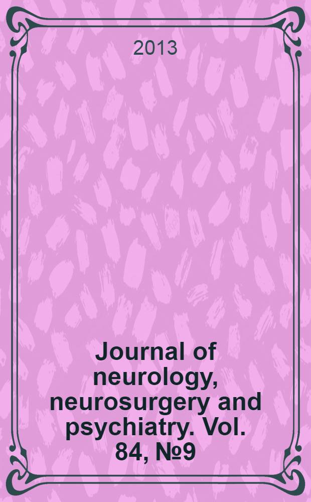 Journal of neurology, neurosurgery and psychiatry. Vol. 84, № 9