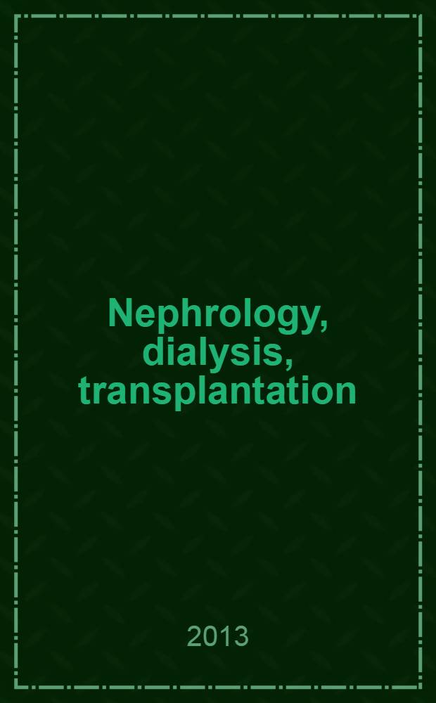Nephrology, dialysis, transplantation : Offic. publ. of the Europ. dialysis a. transplant assoc. - Europ. renal assoc. Vol. 28, № 7