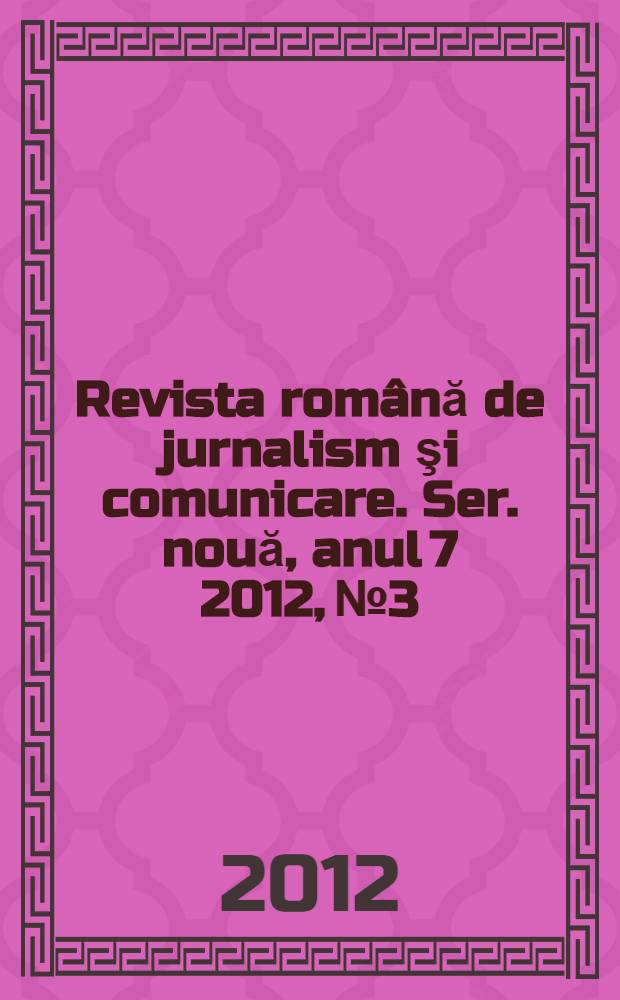 Revista română de jurnalism şi comunicare. Ser. nouă, anul 7 2012, № 3/4