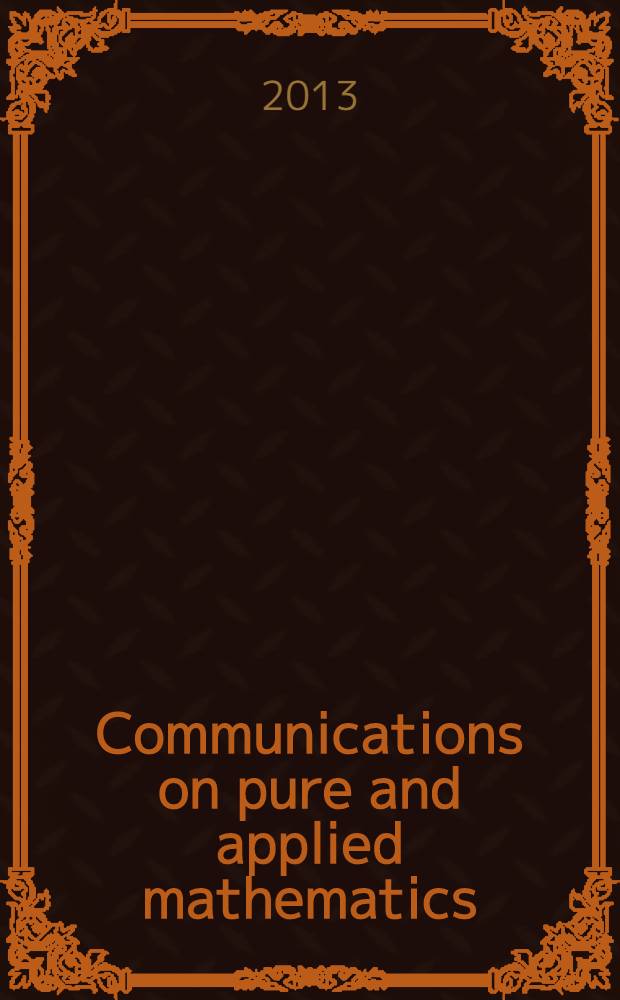 Communications on pure and applied mathematics : A journal iss. quarterly by the Institute for mathematics and mechanics. New York university. Vol. 66, № 6