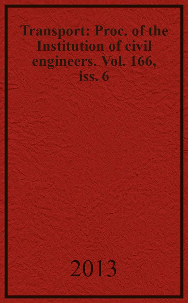 Transport : Proc. of the Institution of civil engineers. Vol. 166, iss. 6