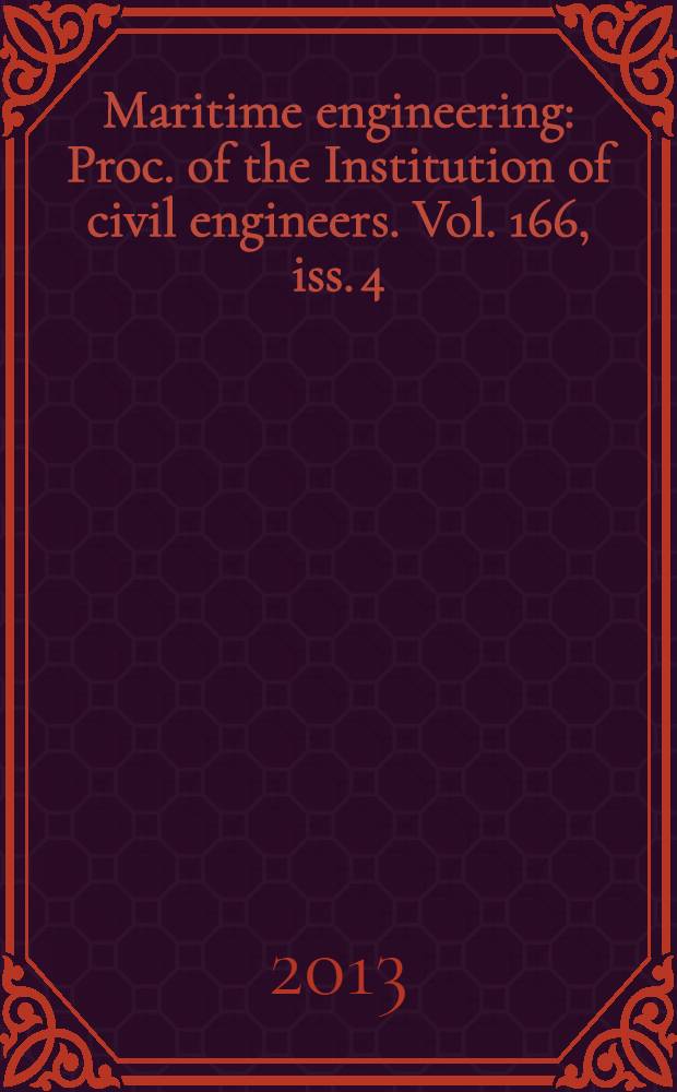 Maritime engineering : Proc. of the Institution of civil engineers. Vol. 166, iss. 4