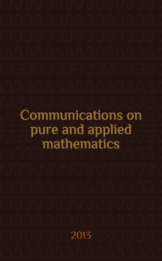 Communications on pure and applied mathematics : A journal iss. quarterly by the Institute for mathematics and mechanics. New York university. Vol. 66, № 11