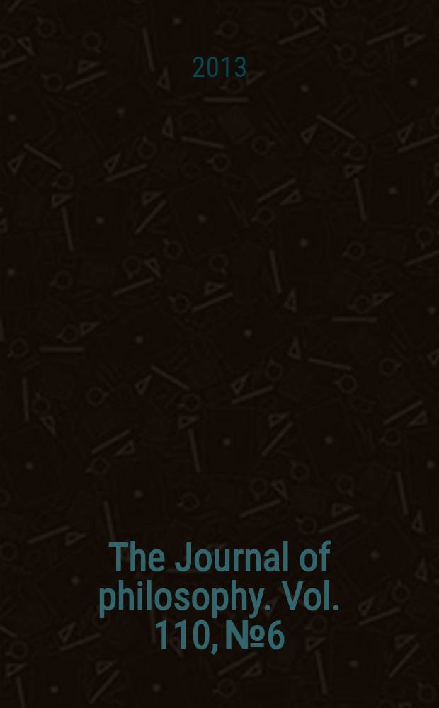 The Journal of philosophy. Vol. 110, № 6