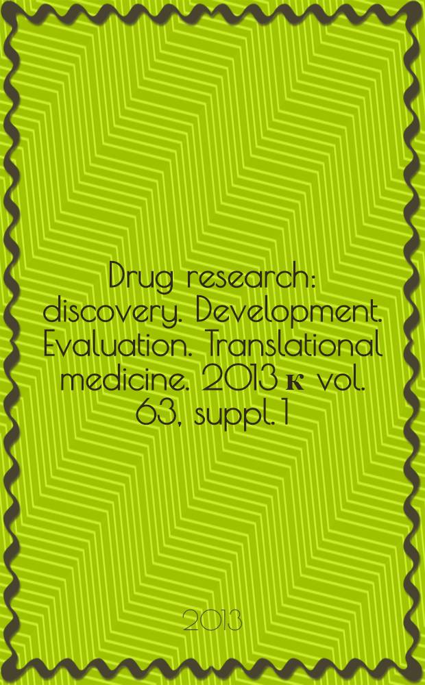 Drug research : discovery. Development. Evaluation. Translational medicine. 2013 к vol. 63, suppl. 1 : Neue Ansätze für die Therapie neurologischer Erkrankungen = Новые данные по терапии неврологических болезней. Симпозиум Пауль Мартин учреждения 2013 в соединении с немецкой академией естествоиспытателей Леопольдины-Национальной академии наук.