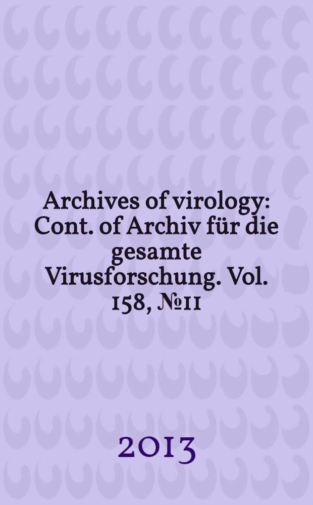 Archives of virology : Cont. of Archiv für die gesamte Virusforschung. Vol. 158, № 11