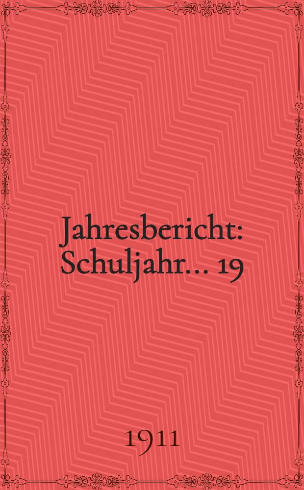 Jahresbericht : Schuljahr... 19 : 1910/11