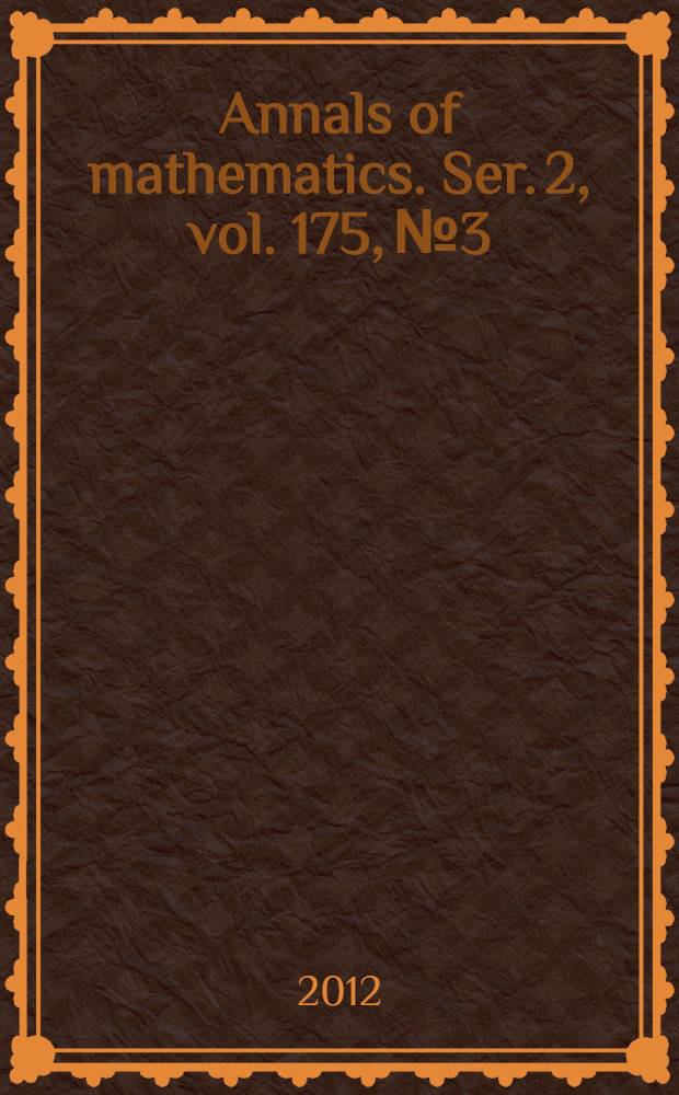 Annals of mathematics. Ser. 2, vol. 175, № 3