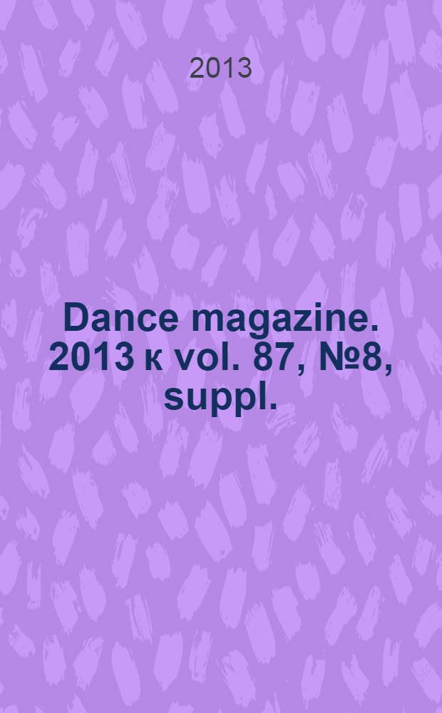 Dance magazine. [2013 к vol. 87, № 8], suppl. : Secrets of a successful studio