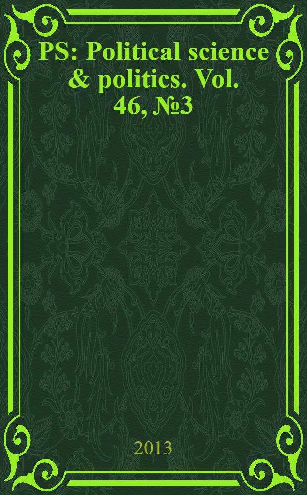 PS: Political science & politics. Vol. 46, № 3