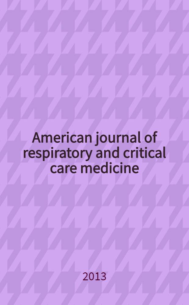 American journal of respiratory and critical care medicine : An offic. journal of the American thoracic soc., Med. sect. of the American lung assoc. Formerly the American review of respiratory disease. Vol.188, № 3