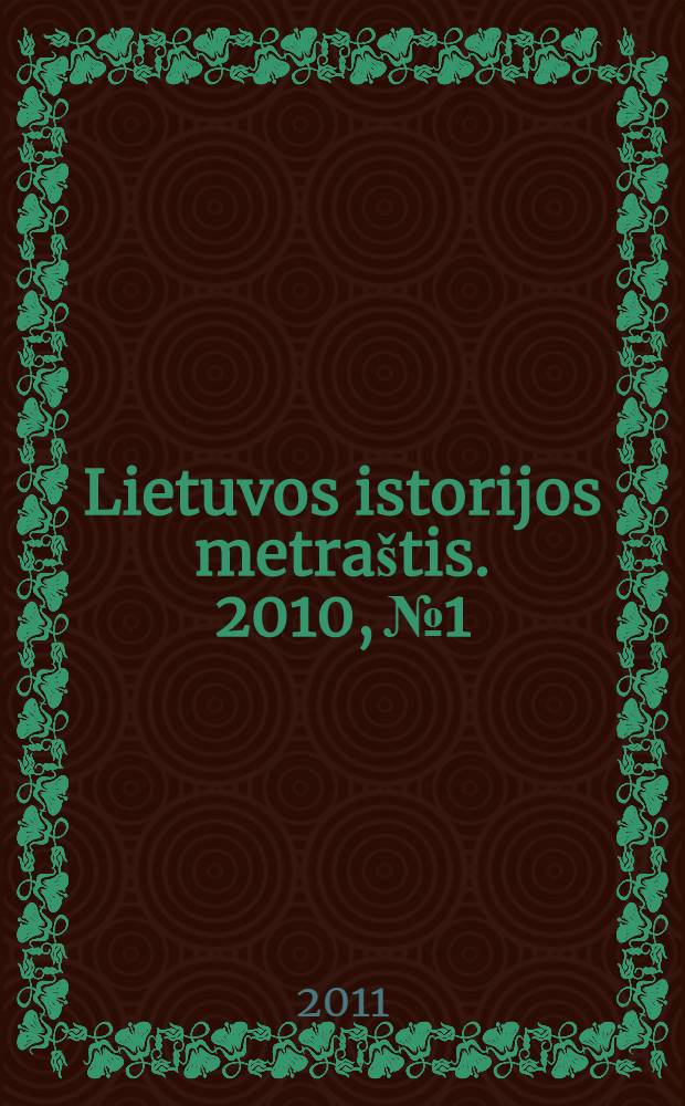 Lietuvos istorijos metra&scaron;tis. 2010, № 1
