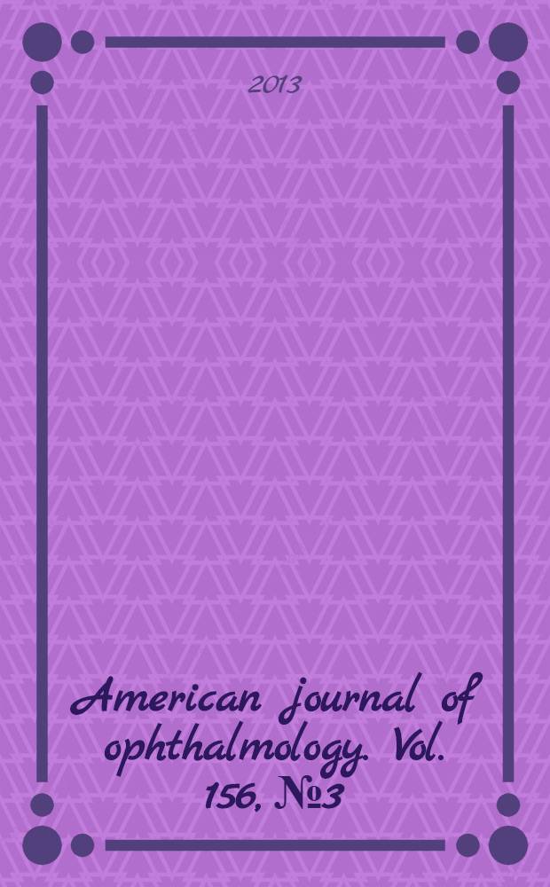 American journal of ophthalmology. Vol. 156, № 3