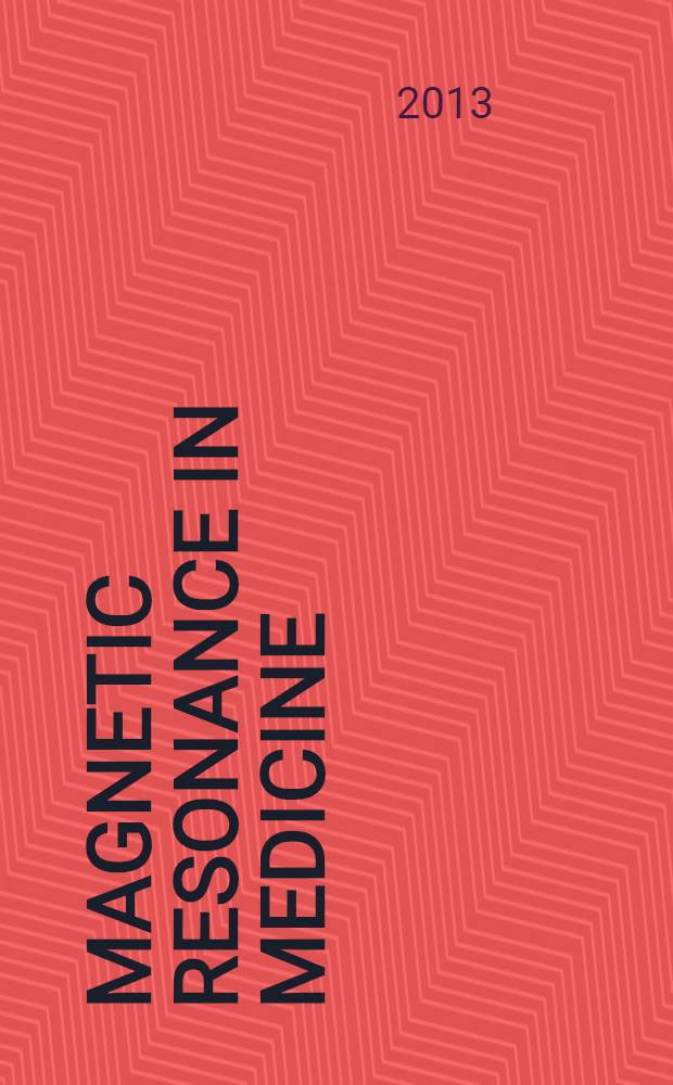 Magnetic resonance in medicine : MRM an official journal of the International society for magnetic resonance in medicine. Vol. 70, № 2