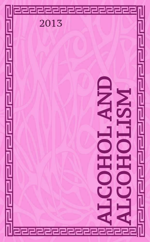 Alcohol and alcoholism : Intern. j. of the Med. council on alcoholism. Vol. 48, № 4