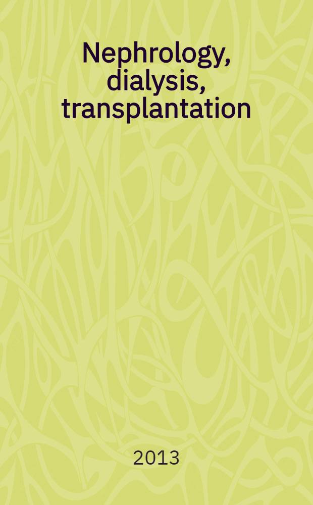Nephrology, dialysis, transplantation : Offic. publ. of the Europ. dialysis a. transplant assoc. - Europ. renal assoc. Vol. 28, № 6