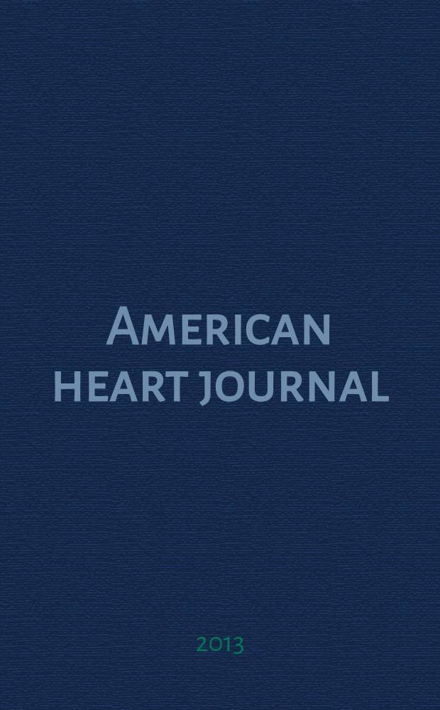 American heart journal : Publ. bi-monthly under the auditorial direction of the American heart association. Vol. 165, № 6