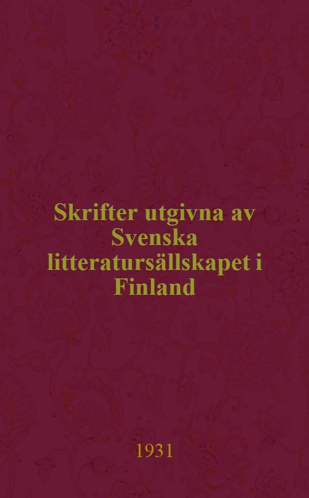 Skrifter utgivna av Svenska litteratursällskapet i Finland : Sägner