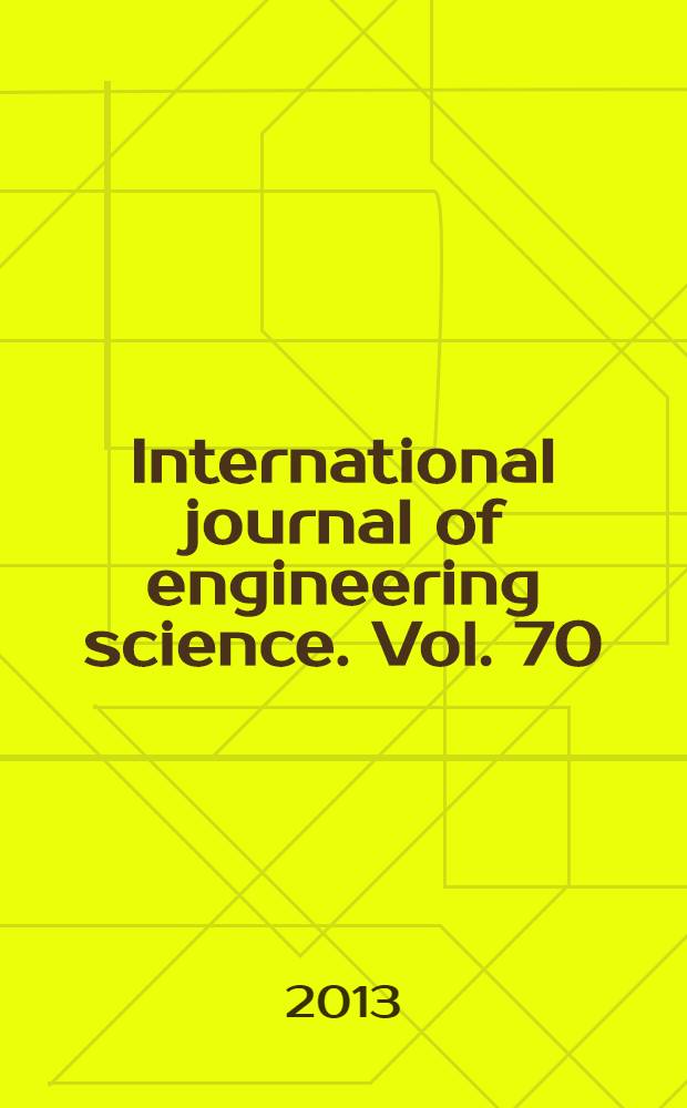 International journal of engineering science. Vol. 70