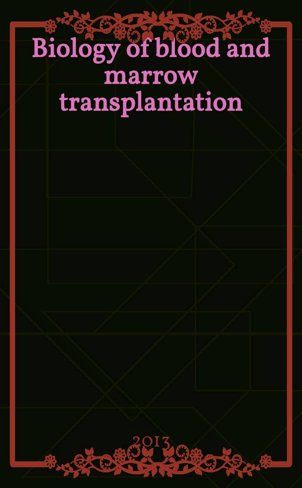 Biology of blood and marrow transplantation : the official journal of the American society for blood and marrow transplantation. Vol. 19, № 8