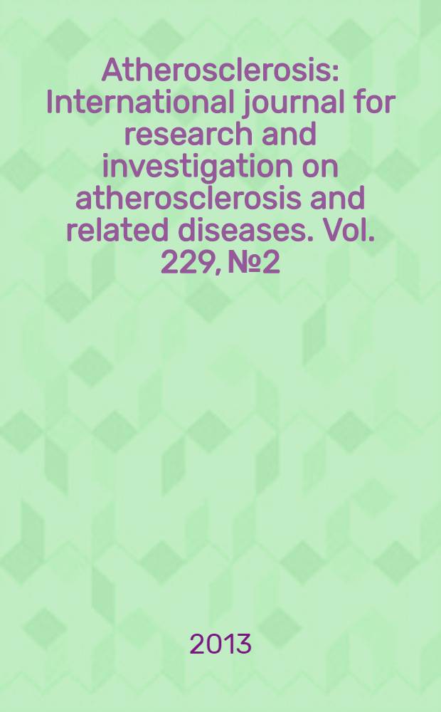 Atherosclerosis : International journal for research and investigation on atherosclerosis and related diseases. Vol. 229, № 2
