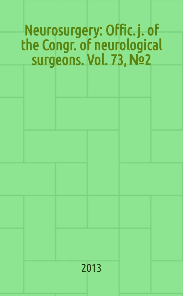 Neurosurgery : Offic. j. of the Congr. of neurological surgeons. Vol. 73, № 2